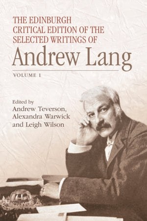 Edinburgh Critical Edition of the Selected Writings of Andrew Lang