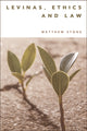 Book cover of: Levinas, Ethics and Law. By: Matthew Stone