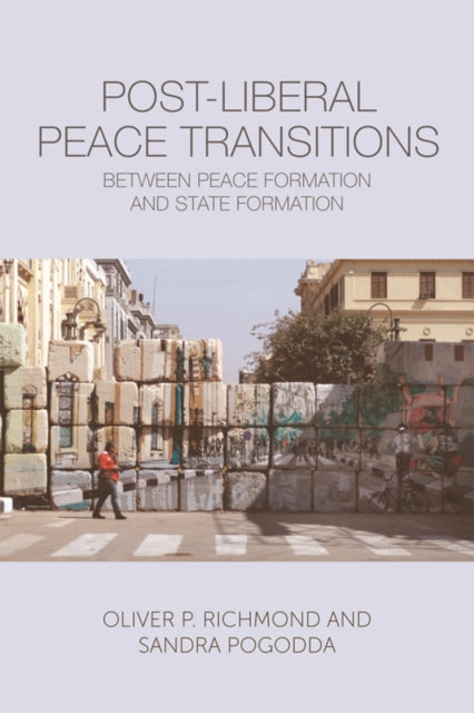 Book cover of: Post-Liberal Peace Transitions. By: Oliver P. Richmond