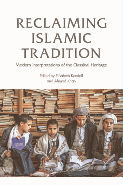 Book cover of: Reclaiming Islamic Tradition. By: Elisabeth Kendall