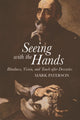 Book cover of: Seeing with the Hands. By: Mark Paterson