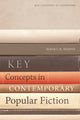 Book cover of: Key Concepts in Contemporary Popular Fiction. By: Bernice M. Murphy