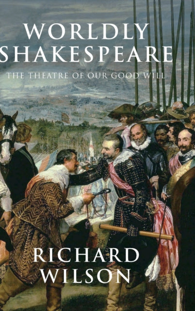 Book cover of: Worldly Shakespeare. By: Wilson, Richard