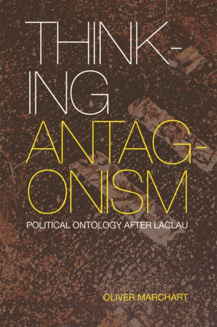 Book cover of: Thinking Antagonism. By: Oliver Marchart