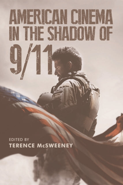 Book cover of: American Cinema in the Shadow of 9/11. By: Terence McSweeney