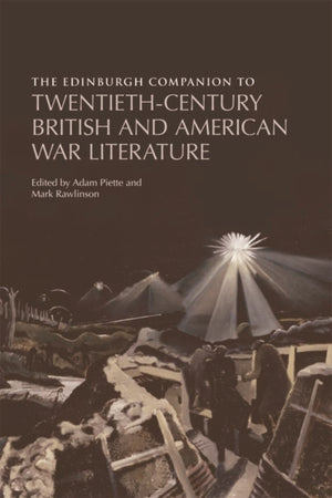 Edinburgh Companion to Twentieth-Century British and American War Literature
