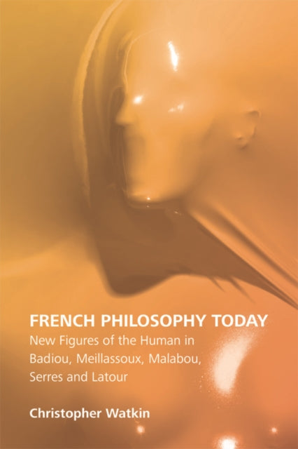 Book cover of: French Philosophy Today. By: Christopher Watkin