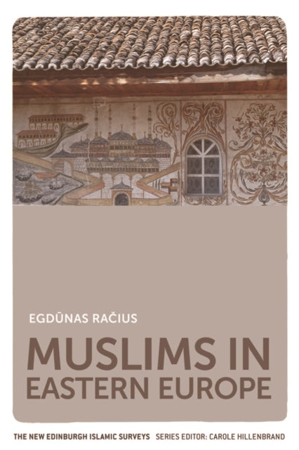 Book cover of: Muslims in Eastern Europe. By: Egdunas Racius