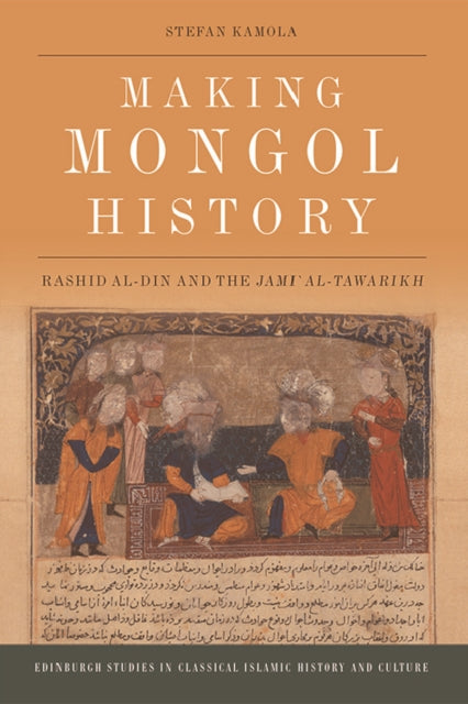 Book cover of: Making Mongol History. By: Stefan Kamola