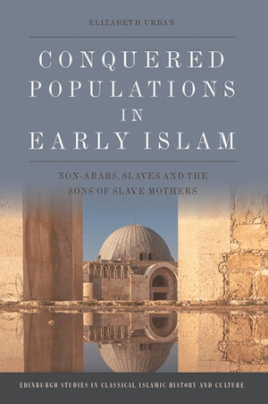 Conquered Populations in Early Islam