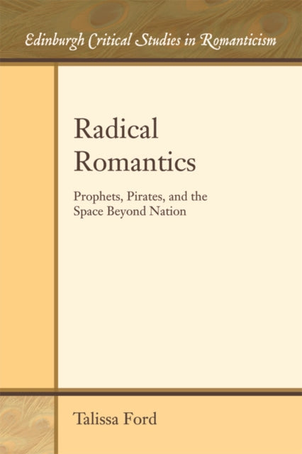 Book cover of: Radical Romantics. By: Talissa J. Ford