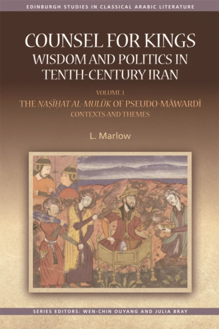 Book cover of: Counsel for Kings: Wisdom and Politics in Tenth-Century Iran. By: L. Marlow