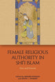 Book cover of: Female Religious Authority in Shi'i Islam. By: Mirjam Künkler