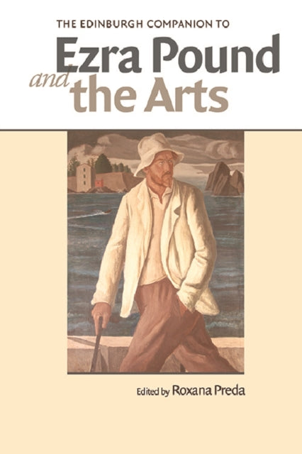 Book cover of: Edinburgh Companion to Ezra Pound and the Arts. By: Roxana Preda
