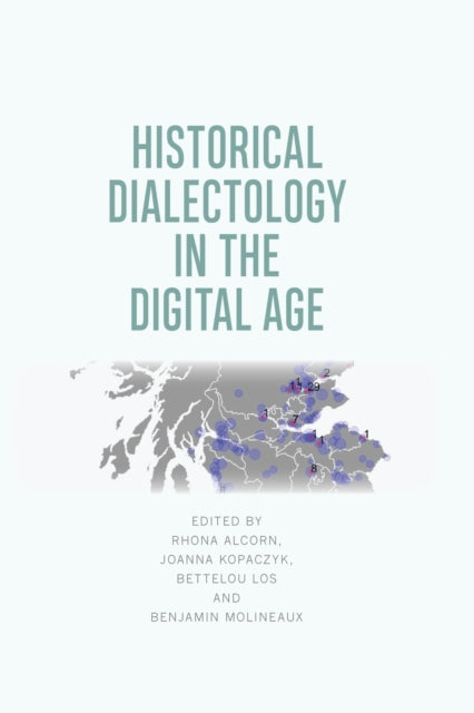Book cover of: Historical Dialectology in the Digital Age. By: Rhona Alcorn