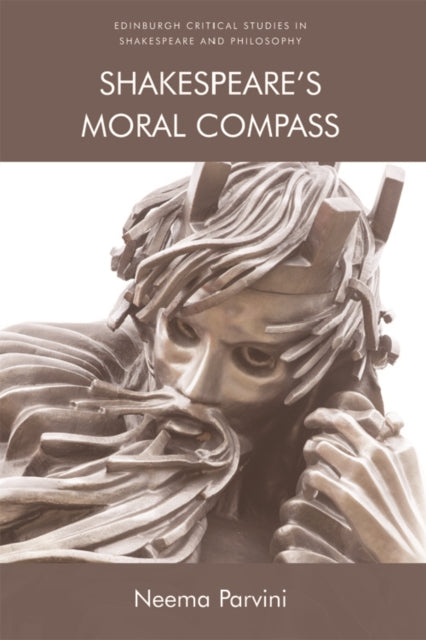 Book cover of: Shakespeare'S Moral Compass. By: Neema Parvini