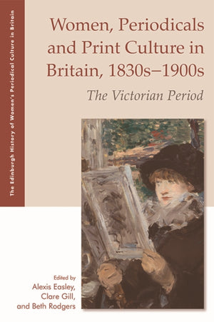 Women, Periodicals and Print Culture in Britain, 1830s-1900s