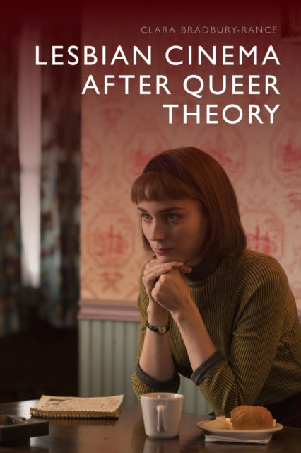 Book cover of: Lesbian Cinema After Queer Theory. By: Clara Bradbury-Rance