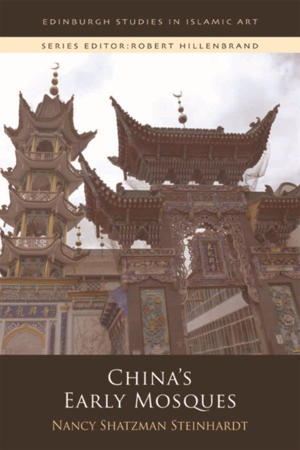 Book cover of: China'S Early Mosques. By: Nancy Shatzman Steinhardt
