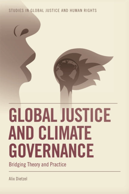 Book cover of: Global Justice and Climate Governance. By: Alix Dietzel