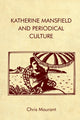 Book cover of: Katherine Mansfield and Periodical Culture. By: Chris Mourant
