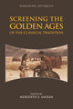 Book cover of: Screening the Golden Ages of the Classical Tradition. By: Meredith Safran