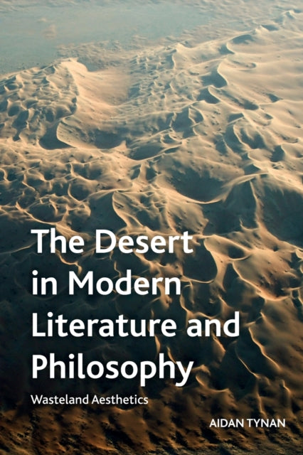 Book cover of: Desert in Modern Literature and Philosophy. By: Aidan Tynan