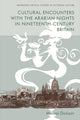 Book cover of: Cultural Encounters with the Arabian Nights in Nineteenth-Century Britain