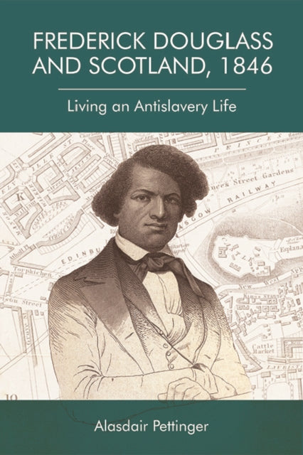 Book cover of: Frederick Douglass and Scotland, 1846. By: Alasdair Pettinger