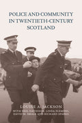 Police and Community in Twentieth-Century Scotland