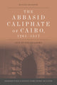 Book cover of: Abbasid Caliphate of Cairo, 1261-1517. By: Mustafa Banister
