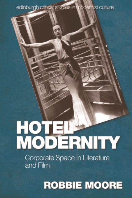 Book cover of: Hotel Modernity. By: Robbie Moore