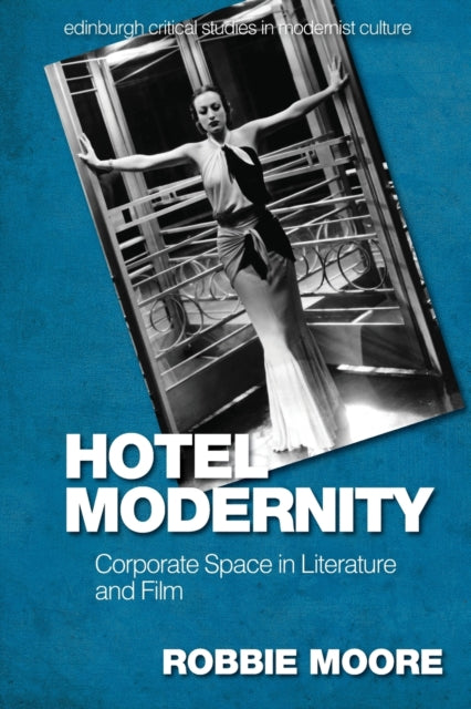 Book cover of: Hotel Modernity. By: Robbie Moore