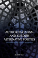 Book cover of: Authoritarianism and Kurdish Alternative Politics. By: Latif Tas
