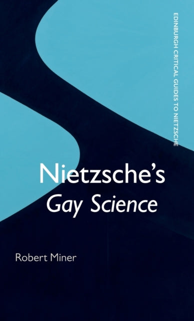 Book cover of: Nietzsche'S 'Gay Science'. By: Robert Miner