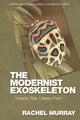 Book cover of: Modernist Exoskeleton. By: Rachel Murray