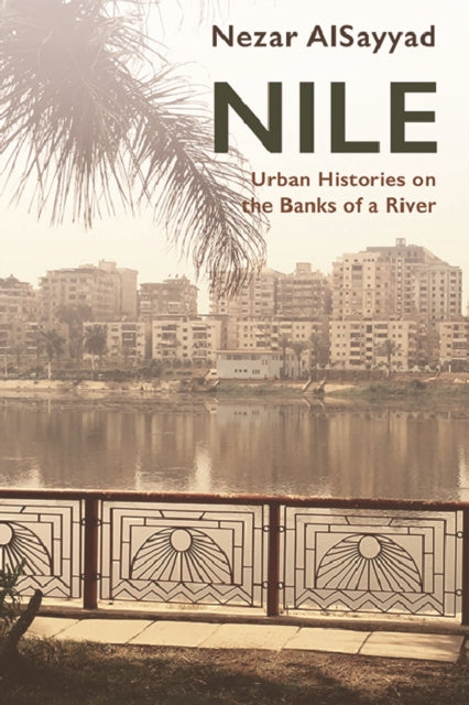 Book cover of: Nile. By: Nezar AlSayyad