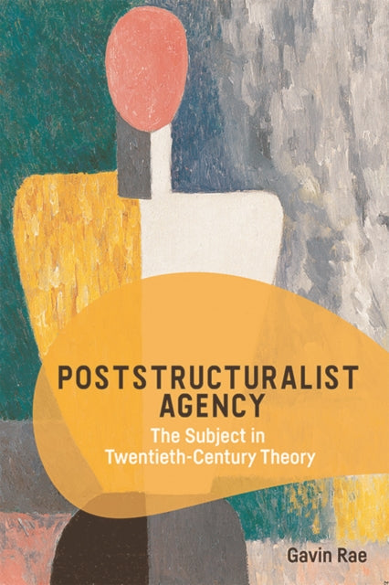 Book cover of: Poststructuralist Agency. By: Gavin Rae