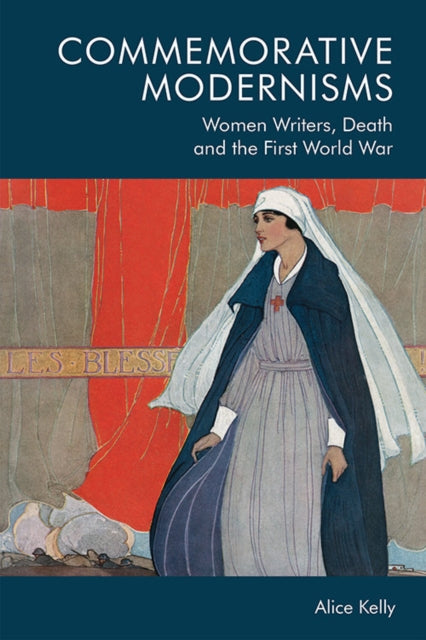 Book cover of: Commemorative Modernisms. By: Alice Kelly