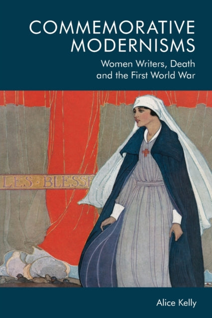 Book cover of: Commemorative Modernisms. By: Alice Kelly
