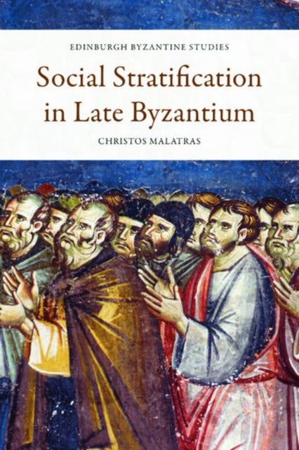 Book cover of: Social Stratification in Late Byzantium. By: Christos Malatras