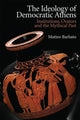 Book cover of: Ideology of Democratic Athens. By: Matteo Barbato