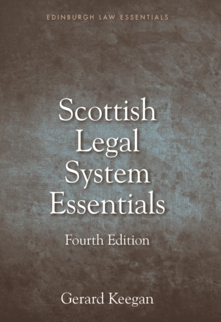 Book cover of: Scottish Legal System Essentials, 4th Edition. By: Gerard Keegan