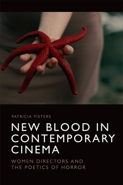 Book cover of: New Blood in Contemporary Cinema. By: Patricia Pisters