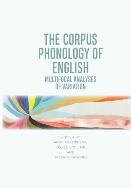 Book cover of: Corpus Phonology of English. By: Anne Przewozny