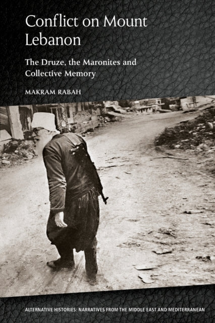Book cover of: Conflict on Mount Lebanon. By: Makram Rabah