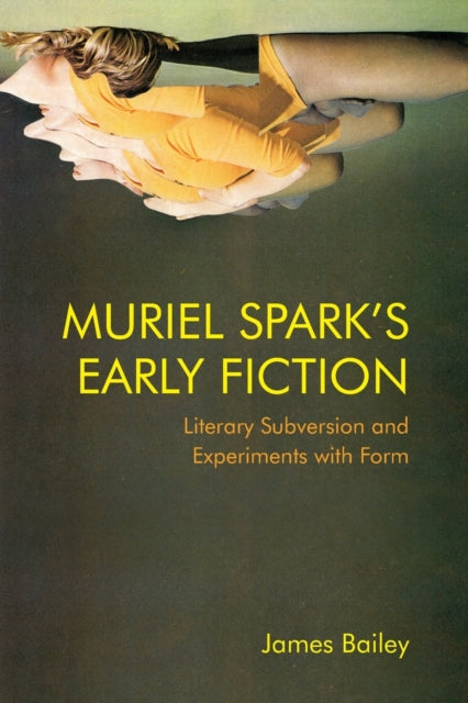 Book cover of: Muriel Spark's Early Fiction. By: James Bailey