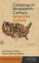 Book cover of: Crossings in Nineteenth-Century American Culture. By: Edward Sugden
