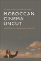 Book cover of: Moroccan Cinema Uncut. By: Will Higbee