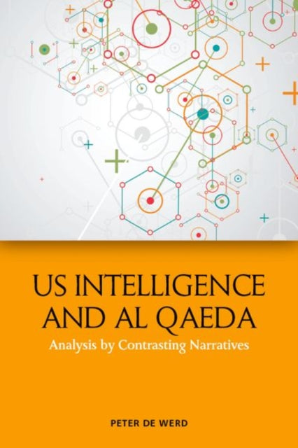 Book cover of: US Intelligence and Al Qaeda. By: Peter de Werd